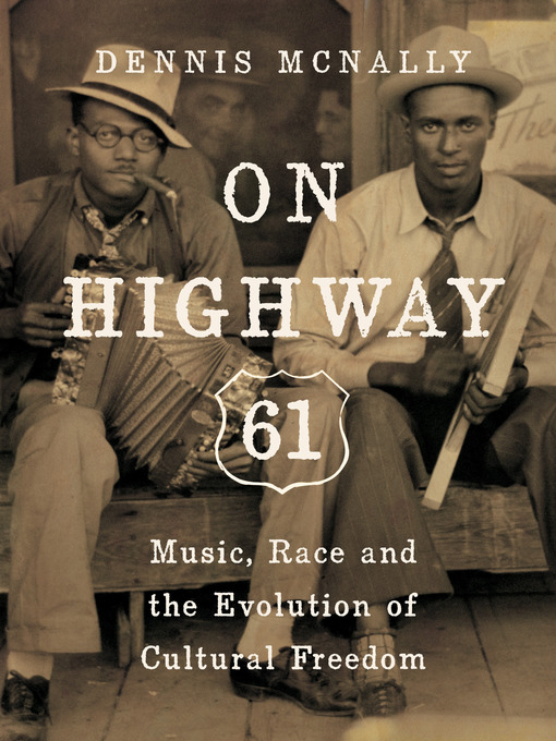 Title details for On Highway 61 by Dennis McNally - Available